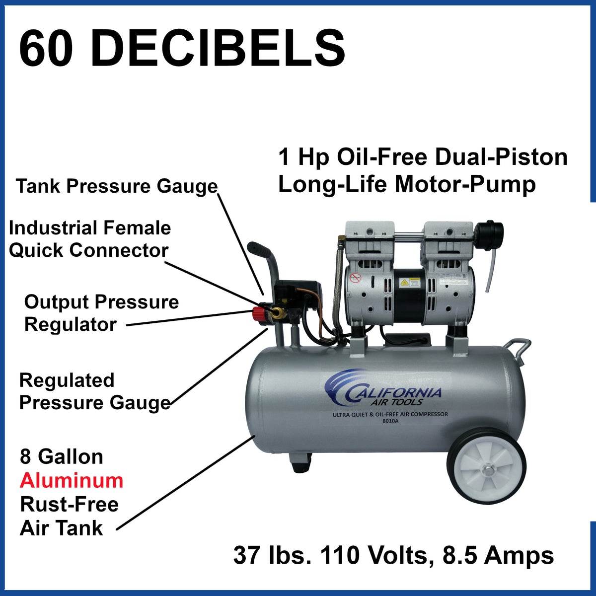 California Air Tools 8010A Ultra Quiet  & Oil-Free  1.0 Hp, 8.0 Gal. Aluminum Tank Air Compressor